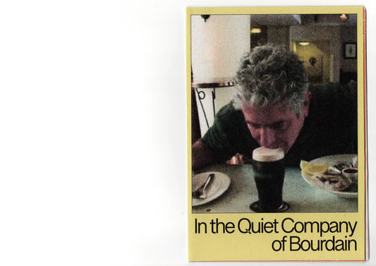 In the Quiet company of Bourdain - INCONGRUENTE